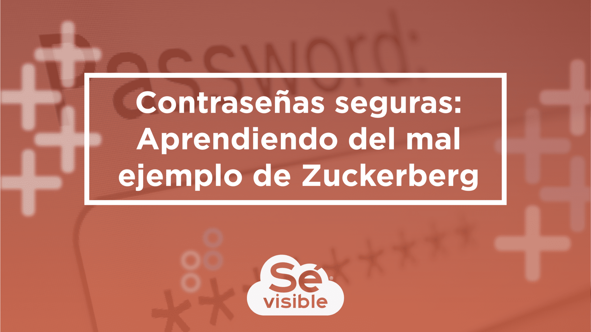cómo crear contraseñas seguras