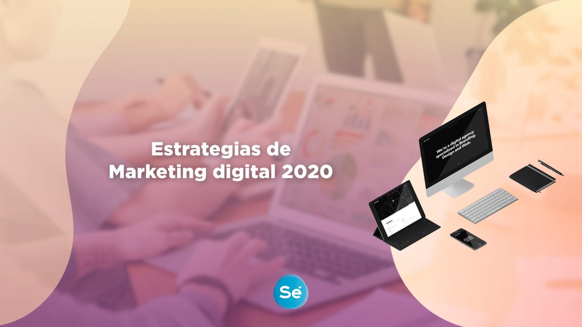 Estrategias de Marketing digital 2020 ¿Quieres saber más?